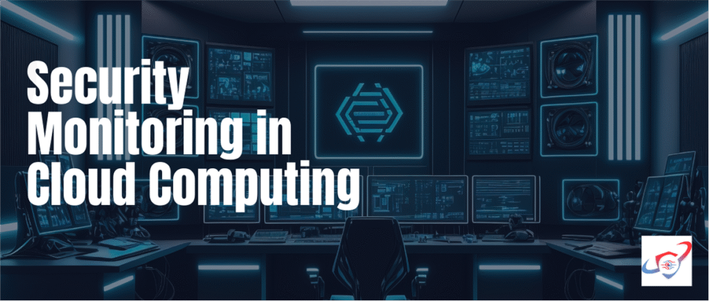 Security Monitoring in Cloud Computing: Protecting Data in a Digital-First World
