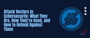 attack vectors in cybersecurity