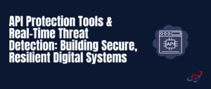 api protection tools real-time threat detection