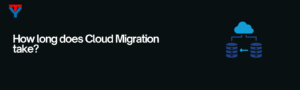 How Long Does Cloud Migration Take